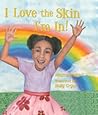 I Love the Skin I...