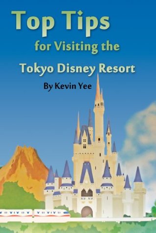 Top Tips for Visiting the Tokyo Disney Resort (Kindle Edition)