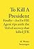 To Kill A President