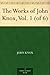 The Works of John Knox, Vol...
