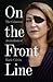 On the Front Line: The Collected Journalism of Marie Colvin