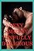 Sexy, Smutty, Sinfully Delicious: Five Hardcore Erotica Stories