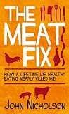 The Meat Fix: How...