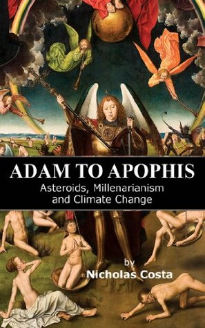 ADAM TO APOPHIS Asteroids, Millenarianism and Climate Change (Kindle Edition)