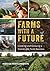Farms with a Future: Creating and Growing a Sustainable Farm Business
