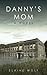 Danny's Mom by Elaine Wolf
