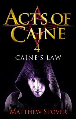 Caine S Law The Acts Of Caine 4 By Matthew Woodring Stover