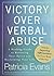 Victory Over Verbal Abuse: A Healing Guide to Renewing Your Spirit and Reclaiming Your Life