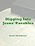 Digging Into Jesus' Parables
