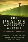 Book cover for The Psalms as Christian Worship: An Historical Commentary
