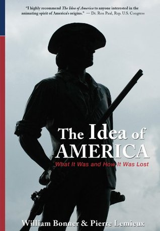 The Idea of America: What It Was and How It was Lost (LFB)