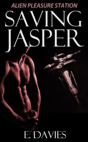 Saving Jasper (Alien Pleasure Station #1)