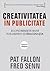 Creativitatea in publicitate.Economiseste bani folosindu-ti i... by Pat Fallon