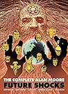 The Complete Alan Moore Future Shocks by Alan             Moore
