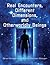 Real Encounters, Different Dimensions and Otherworldy Beings (The Real Unexplained! Collection)