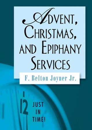 Just in Time! Advent, Christmas, and Epiphany Services (Just in Time! (Abingdon Press))