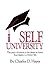 Self University: The Price of Tuition Is the Desire to Learn : Your Degree Is a Better Life