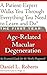 The First Year: Age-Related Macular Degeneration: An Essential Guide for the Newly Diagnosed