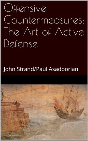 Offensive Countermeasures: The Art of Active Defense