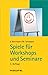Spiele für Workshops und Seminare: TaschenGuide (Haufe TaschenGuide) (German Edition)