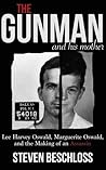 The Gunman and His Mother: Lee Harvey Oswald, Marguerite Oswald, and The Making of an Assassin