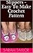 Slippers - Easy To Make Cro...