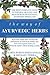 Way of Ayurvedic Herbs: A Contemporary Introduction and Useful Manual for the World's Oldest Healing System