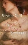 If Love Were Enough by Suzanne Quill