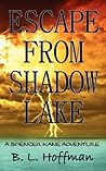 Escape from Shadow Lake by B.L. Hoffman