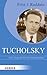 Tucholsky: Eine biografisch...