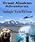 Great Alaskan Adventures: Searching for Oil in the Wild Frontier