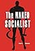 The Naked Socialist (The Naked Series)