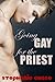Going Gay for the Priest by Stephanie Chase