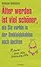Älter werden ist viel schöner, als Sie vorhin in der Umkleidekabine noch dachten.: Neues aus der Lebensmitte (German Edition)