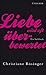 Liebe wird oft überbewertet: Ein Sachbuch (German Edition)