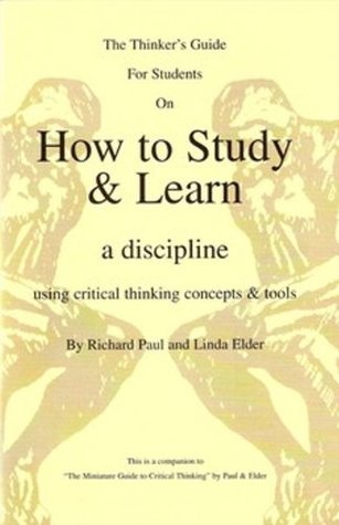 The Thinker’s Guide For Students On How to Study & Learn a discipline (Kindle Edition)