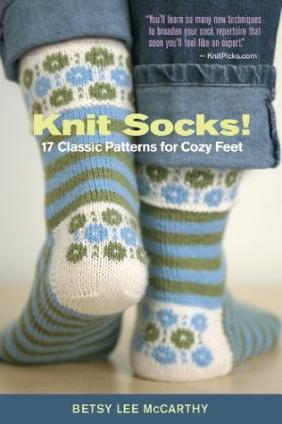 Knit Socks!: 17 Classic Patterns for Cozy Feet (Kindle Edition)