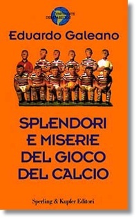 Splendori e miserie del gioco del calcio
