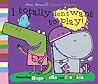 I Totally Don't Want to Play! by Ann Bonwill