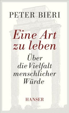 Eine Art zu leben: Über die Vielfalt menschlicher Würde (Kindle Edition)