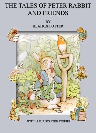 THE TALES OF PETER RABBIT AND FRIENDS (illustrated)