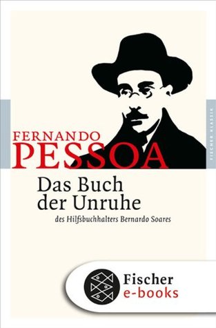 Das Buch der Unruhe des Hilfsbuchhalters Bernardo Soares (Fischer Klassik PLUS)