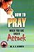 How to Pray When You are un...