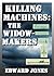 Killing Machines: The Widow...