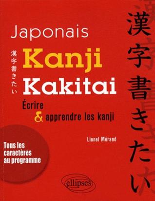 Kanji Kakitai - Ecrire et apprendre les kanji