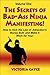 The Secrets of Bad Ass Ninja Manifesting! Volume One: How to Get Your Mojo on!