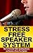 The Stress Free Speaker System: How to Overcome Public Speaking Anxiety and Become a Stress Free Speaker