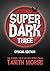 Super Dark 3  (Super Dark #3)