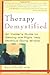 Therapy Demystified: An Insider's Guide to Getting the Right Help, Without Going Broke