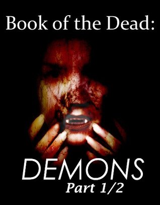 Book of the Dead: Demons part 1 (Kindle Edition)